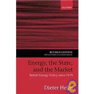 Energy, the State, and the Market British Energy Policy since 1979