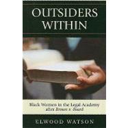 Outsiders Within Black Women in the Legal Academy After Brown v. Board