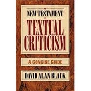 New Testament Textual Criticism : A Concise Guide