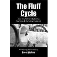 The Fluff Cycle and How to End It by Solving Real Sales & Marketing Problems
