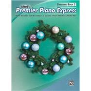 Alfred's Premier Piano Express Christmas Book 2