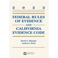 Federal Rules of Evidence and California Evidence Code 2022 Case Supplement