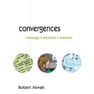 Convergences : Message, Method, Medium