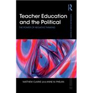 Teacher Education and the Political: The power of negative thinking