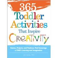 365 Toddler Activities That Inspire Creativity