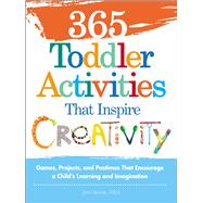 365 Toddler Activities That Inspire Creativity