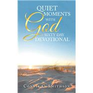 Quiet Moments with God  Sixty Day Devotional