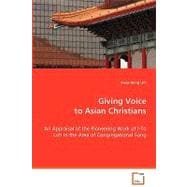 Giving Voice to Asian Christians: An Appraisal of the Pioneering Work of I-to Loh in the Area of Congregational Song