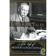 Teller of Tales : The Life of Arthur Conan Doyle