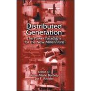 Distributed Generation: The Power Paradigm for the New Millennium