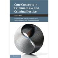 Core Concepts in Criminal Law and Criminal Justice: Volume 1