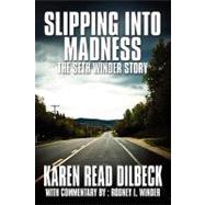 Slipping into Madness: The Seth Winder Story