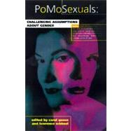 PoMoSexuals Challenging Assumptions About Gender and Sexuality