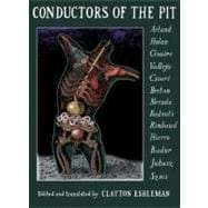 Conductors of the Pit Artaud, Holan, Césaire, Vallejo, Csoori, Breton, Neruda, Radnoti, Rimbaud, Hierro, Bador, Juhasz, Szocs