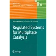 Regulated Systems for Multiphase Catalysis