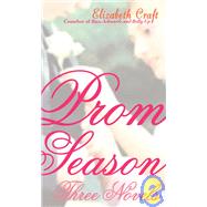 Prom Season : Three Novels