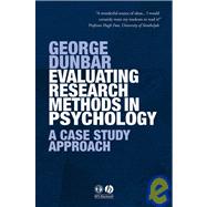 Evaluating Research Methods in Psychology A Case Study Approach