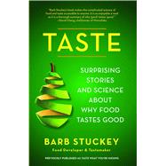 Taste Surprising Stories and Science about Why Food Tastes Good