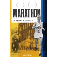 Marathon Autobiography of Clarence Demar- America's Grandfather of Running