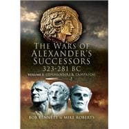 The Wars of Alexander's Successors 323-281 BC