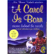 A Carol Is Born: Stories Behind the Carols