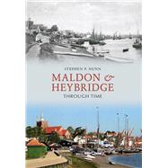 Maldon & Heybridge Through Time