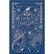 Fierce Fairytales Poems and Stories to Stir Your Soul