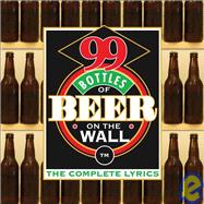 99 Bottles of Beer on the Wall : The Complete Lyrics