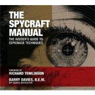 Spycraft Manual : The Insider's Guide to Espionage Techniques