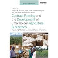 Contract Farming and the Development of Smallholder Agricultural Businesses: Improving markets and value chains in Tanzania