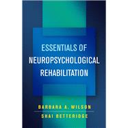 Essentials of Neuropsychological Rehabilitation
