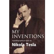 My Inventions : Autobiographical Notes