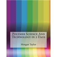 Polymer Science and Technology in 2 Days