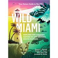 Wild Miami Explore the Amazing Nature in and Around South Florida