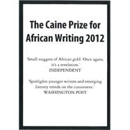 The Caine Prize for African Writing 2012