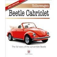 Volkswagen Beetle Cabriolet The Full Story of the Convertible Beetle