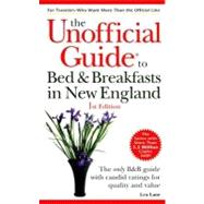 The Unofficial Guide to Bed & Breakfast in New England (1st)