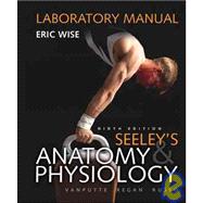 Laboratory Manual for Seeley's Anatomy & Physiology