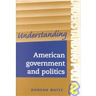 American Government and Politics : A Guide for A2 Politics Students