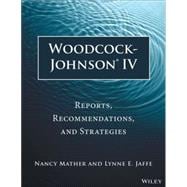Woodcock-Johnson IV Reports, Recommendations, and Strategies,9781118860748