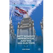 Mitt Romney, Mormonism, and the 2012 Election