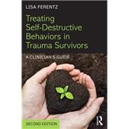 Treating Self-Destructive Behaviors in Trauma Survivors: A ClinicianÆs Guide