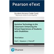 Assistive Technology in the Classroom Enhancing the School Experiences of Students with Disabilities, Enhanced Pearson eText -- Access Card