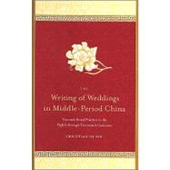 The Writing of Weddings in Middle-Period China