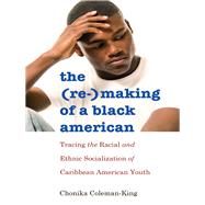 The Re-making of a Black American