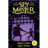Spy Master: 3 & 4: Deadly Storm and Fatal Voyage