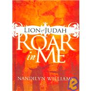 Lion of Judah, Roar in Me