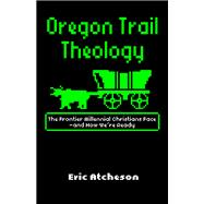 Oregon Trail Theology