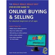 The Really, Really, Really Easy Step-by-Step Guide to Online Buying & Selling; For Absolute Beginners of All Ages