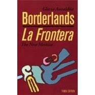 Borderlands/la Frontera, Third Edition : The New Mestiza